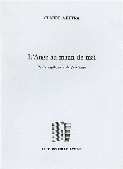 L'ange au matin de mai - petite mythologie du printemps