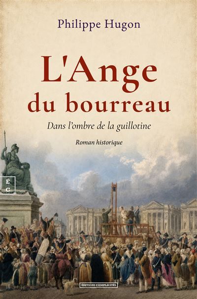 L'ange du bourreau Dans l'ombre de la guillotine