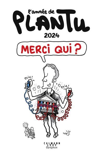L'Année de Plantu 2024 Merci qui ?