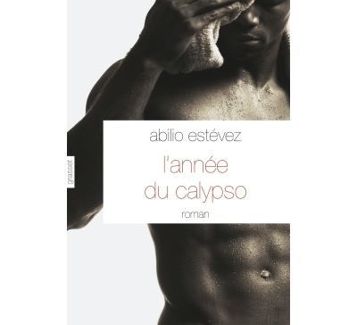 L'année du calypso Roman - traduit de l'espagnol (Cuba) par Alice Seelow