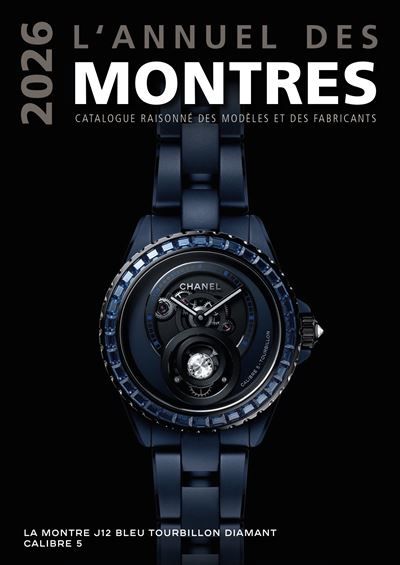 L'annuel des montres 2026 Catalogue raisonné des modèles et des fabricants