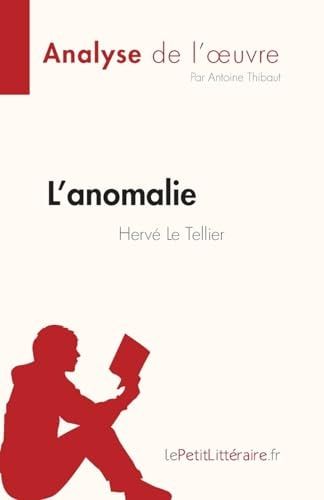 L'anomalie de Hervé Le Tellier (Analyse de l'oeuvre) Résumé complet et analyse détaillée de l'oeuvre