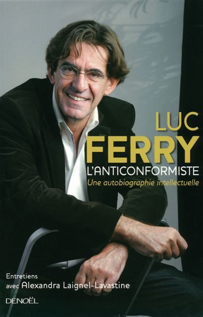 L'Anticonformiste Une autobiographie intellectuelle