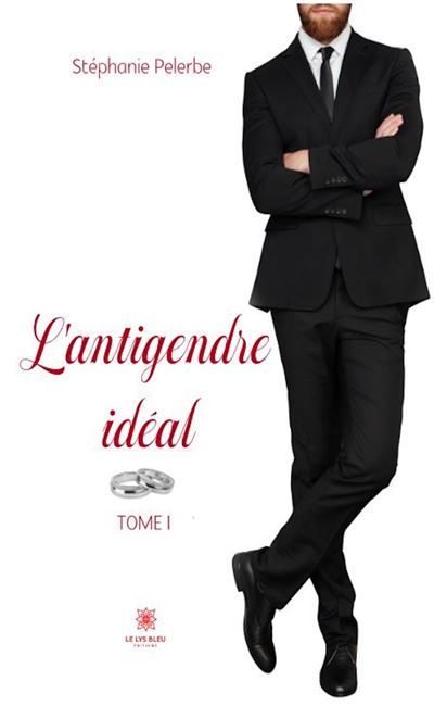 L'antigendre idéal Tome I