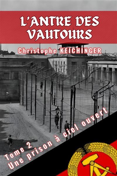 L'antre des vautours Une prison à ciel ouvert