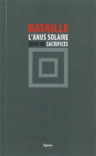 L' Anus solaire Suivi de Sacrifices