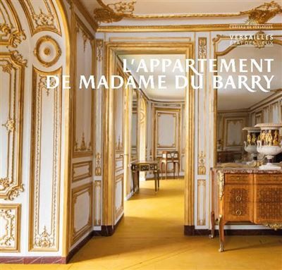 L'Appartement de Madame du Barry Collection etat des lieux