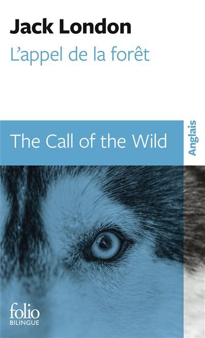 L'appel de la forêt/The Call of the Wild Nouvelle traduction - The call of the wild
