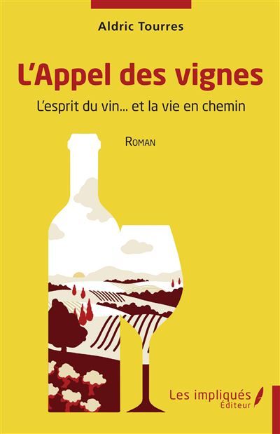 L'Appel des vignes L'esprit du vin et la vie en chemin
