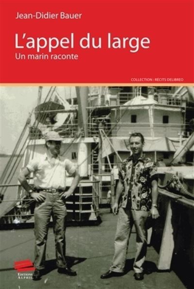 L'appel du large Un marin raconte