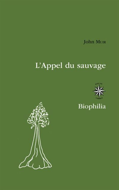 L'appel du sauvage Souvenirs d'enfance et de jeunesse