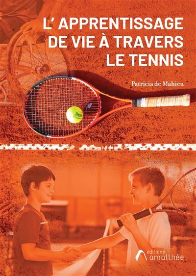 L'apprentissage de vie à travers le tennis