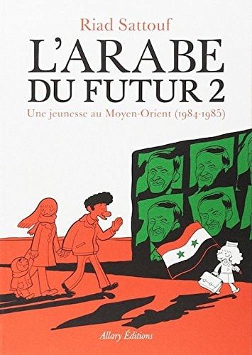 L'Arabe du futur - Tome 2 - une jeunesse au moyen orient 1984-1985 (French Edition)