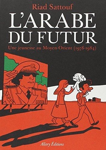 L'Arabe du futur: Une jeunesse au Moyen-Orient (1978-1984)