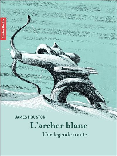 L'archer blanc Une légende inuite