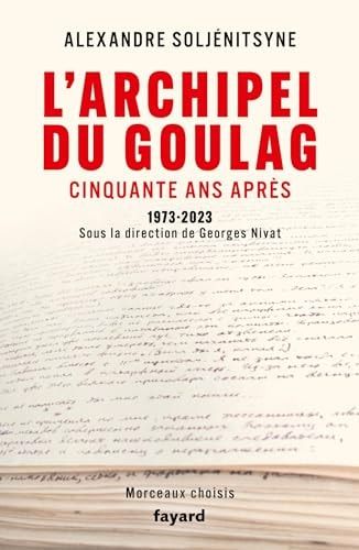 L'Archipel du Goulag, cinquante ans après 1973-2023, Morceaux choisis