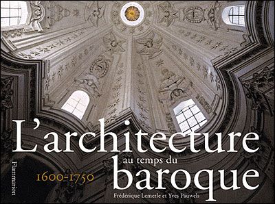 L'Architecture au temps du baroque 1600-1750