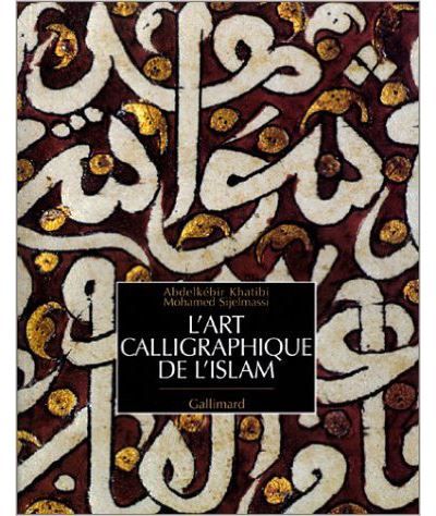 L'art calligraphique de l'Islam