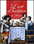 L' Art d'habiter à Paris au XVIIe siècle
