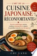L'ART DE LA CUISINE JAPONAISE RÉCONFORTANTE