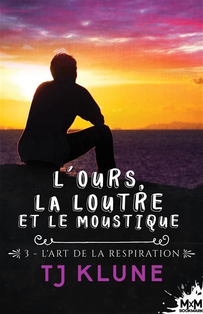 L'Art de la Respiration L'ours, la loutre et le moustique, T3