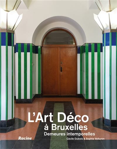 L'Art Déco à Bruxelles Demeures intemporelles