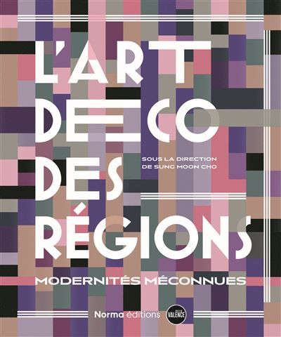 L'Art déco des régions Modernités méconnues