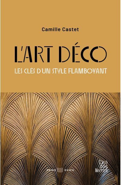 L'art déco Les clés d'un style flamboyant