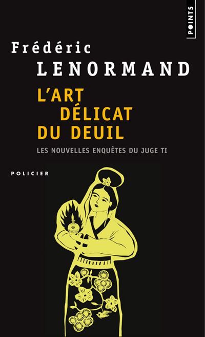 L'Art délicat du deuil Les Nouvelles Enquêtes du juge Ti, vol. 7