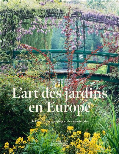 L'art des jardins en europe De l'évolution des idées et des savoirs-faire