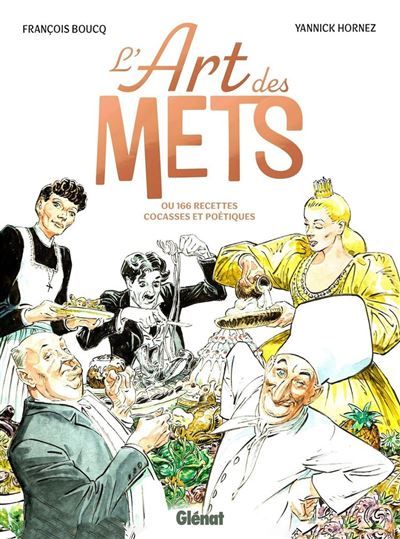 Couverture de L'Art des mets ou 166 recettes cocasses et poétiques par François Boucq