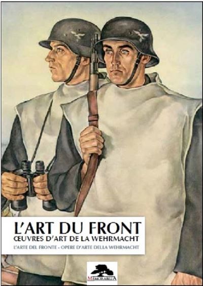 L'ART DU FRONT - Œuvres d'art de la Wehrmacht Édition bilingue en français-italien