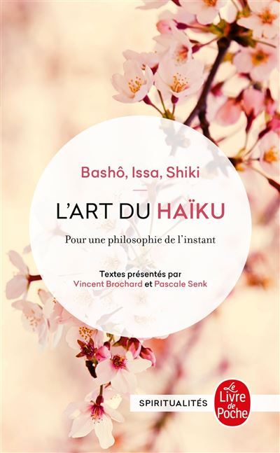 L'Art du Haïku Pour une philosophie de l'instant