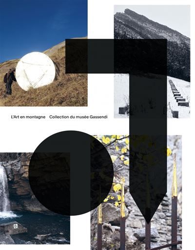 L'Art en montagne - Collection du musée Gassendi Edition bilingue français-anglais - Jacques Leenhardt