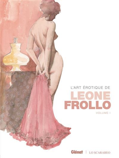 L'art érotique de Leone Frollo - Tome 01 Volume 1