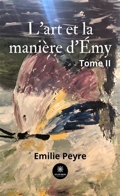 L'art et la manière d'Émy Tome II
