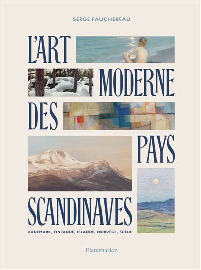 L'Art moderne des pays scandinaves Danemark, Finlande, Islande, Norvège, Suède