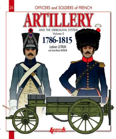 L'artillerie et le système Gribeauval Volume 2