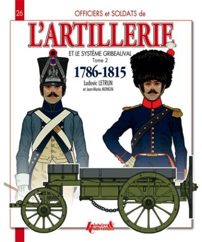 L'artillerie et le système Gribeauval Volume 2