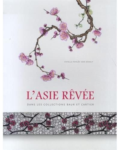 L' Asie Revee dans les Collections Baur et Cartier