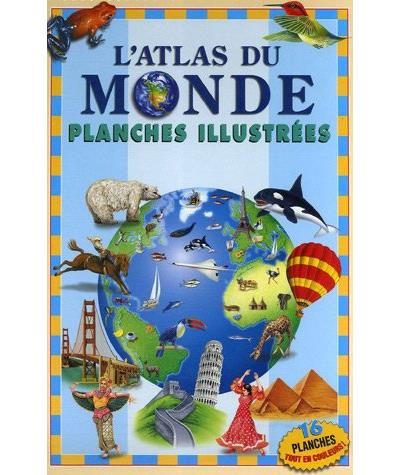 Couverture de L'atlas du monde planches illustrees par Collectif, Collectif,
