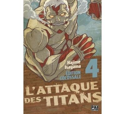 L'Attaque des Titans Edition Colossale T04