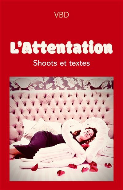 L'Attentation Shoots et textes