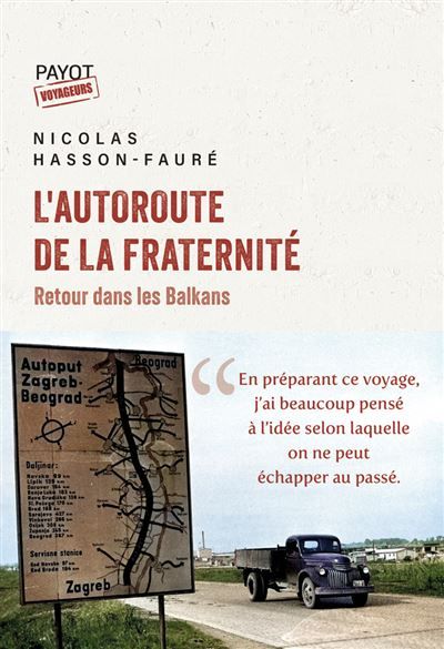 L'autoroute de la Fraternité Retour dans les Balkans