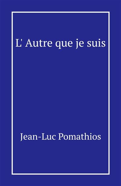L'Autre que je suis