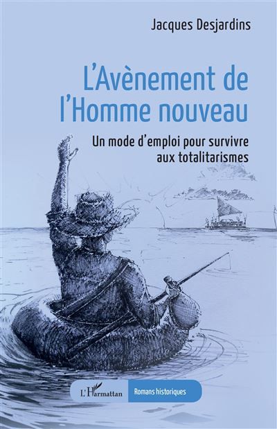 L’Avènement de l’Homme nouveau Un mode d’emploi pour survivre aux totalitarismes