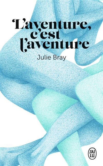 L'aventure, c'est l'aventure Nouvelles érotiques