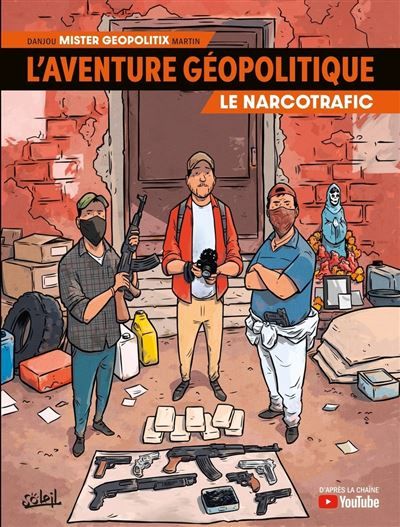 L'Aventure géopolitique T02 Le Narcotrafic