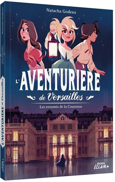 L'aventurière de Versailles - Les ennemis de la Couronne