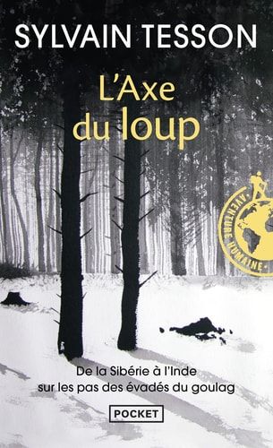 L'axe du loup de la Sibérie à l'Inde, sur les pas des évadés du Goulag